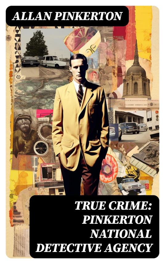 True Crime: Pinkerton National Detective Agency