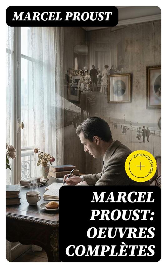 Marcel Proust: Oeuvres complètes