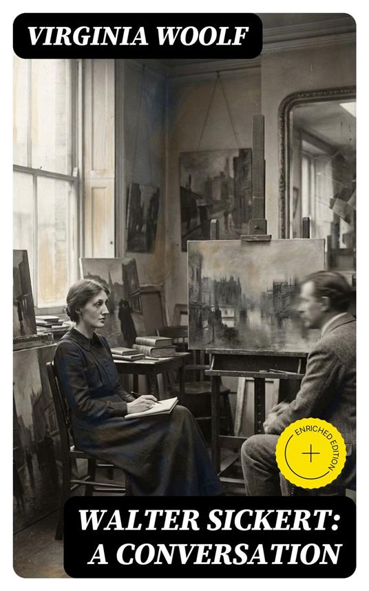 Walter Sickert: A Conversation