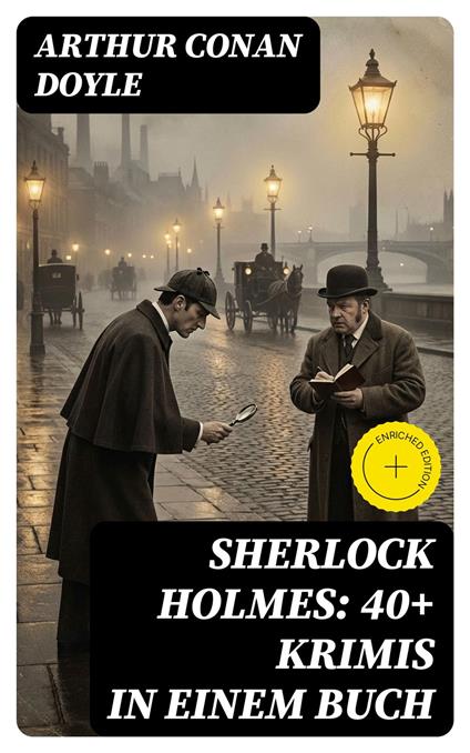 Sherlock Holmes: 40+ Krimis in einem Buch