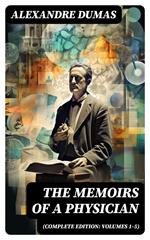 The Memoirs of a Physician (Complete Edition: Volumes 1-5)