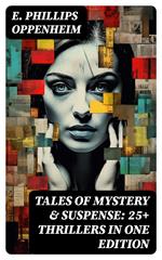 Tales of Mystery & Suspense: 25+ Thrillers in One Edition