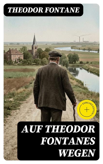 Auf Theodor Fontanes Wegen