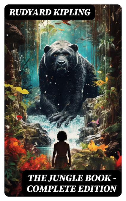 THE JUNGLE BOOK – Complete Edition - Rudyard Kipling - ebook