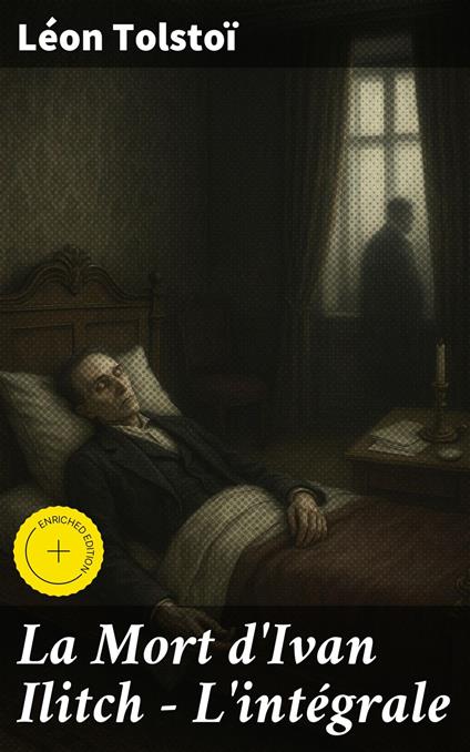 La Mort d'Ivan Ilitch - L'intégrale
