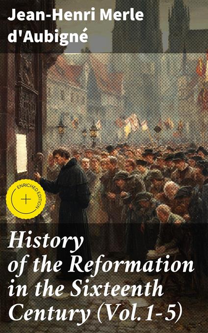 History of the Reformation in the Sixteenth Century (Vol.1-5)