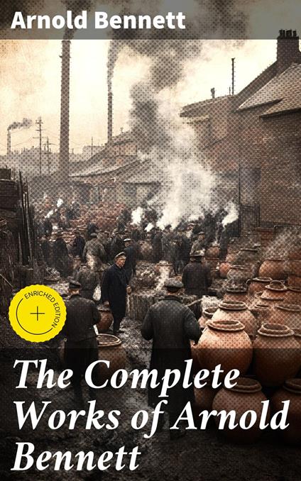 The Complete Works of Arnold Bennett