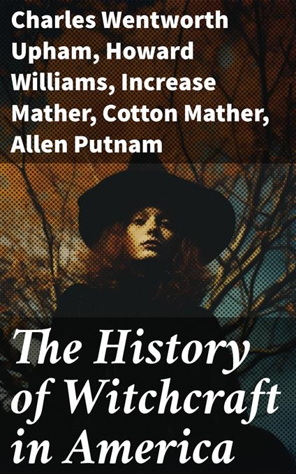 The History of Witchcraft in America