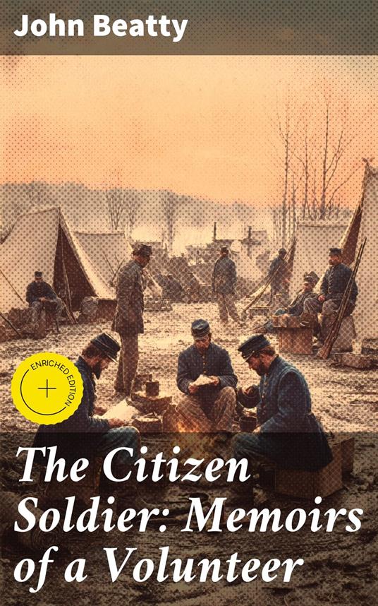 The Citizen Soldier: Memoirs of a Volunteer