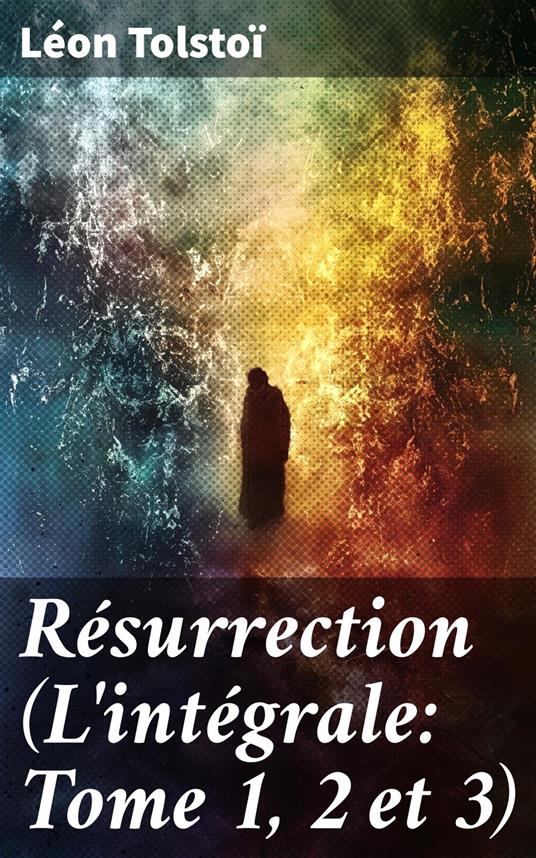 Résurrection (L'intégrale: Tome 1, 2 et 3)