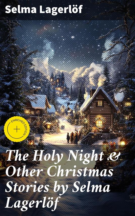 The Holy Night & Other Christmas Stories by Selma Lagerlöf
