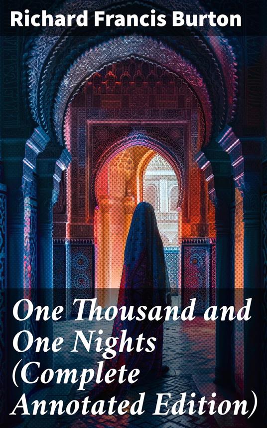 One Thousand and One Nights (Complete Annotated Edition)