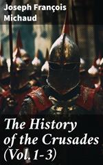 The History of the Crusades (Vol.1-3)