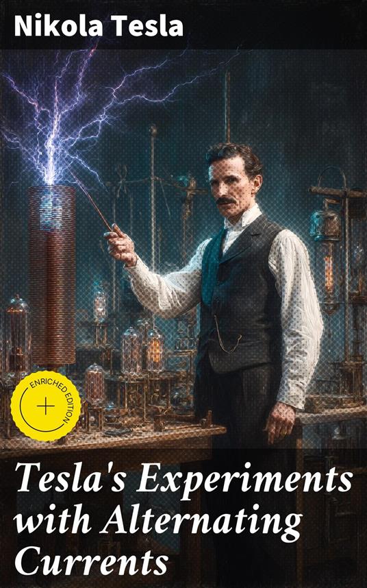 Tesla's Experiments with Alternating Currents