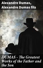 DUMAS - The Greatest Works of the Father and the Son