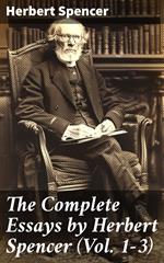 The Complete Essays by Herbert Spencer (Vol. 1-3)