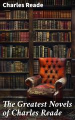 The Greatest Novels of Charles Reade