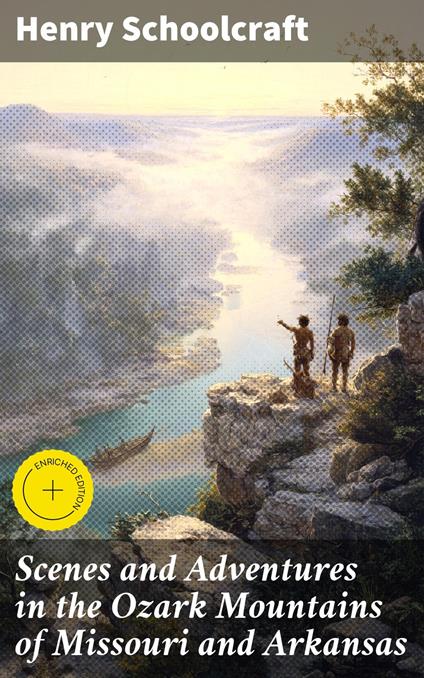 Scenes and Adventures in the Ozark Mountains of Missouri and Arkansas
