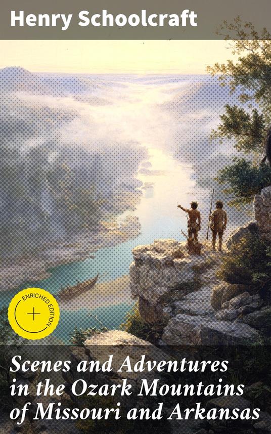 Scenes and Adventures in the Ozark Mountains of Missouri and Arkansas