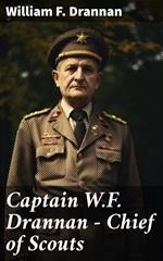 Captain W.F. Drannan – Chief of Scouts