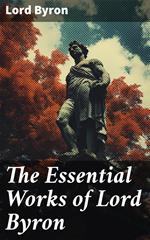 The Essential Works of Lord Byron