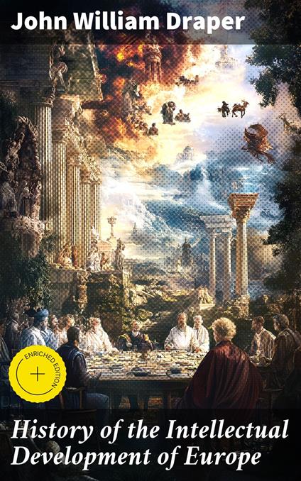 History of the Intellectual Development of Europe