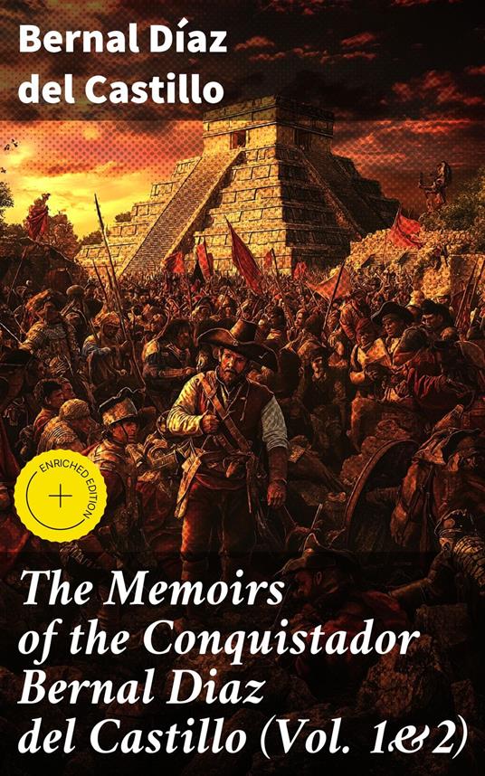 The Memoirs of the Conquistador Bernal Diaz del Castillo (Vol. 1&2)