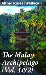 The Malay Archipelago (Vol. 1&2)