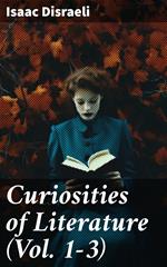 Curiosities of Literature (Vol. 1-3)