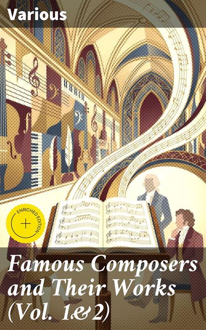 Famous Composers and Their Works (Vol. 1&2)