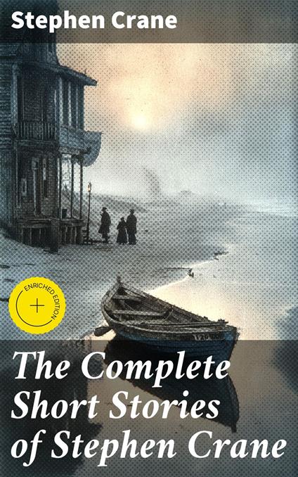 The Complete Short Stories of Stephen Crane