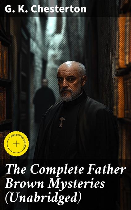 The Complete Father Brown Mysteries (Unabridged)
