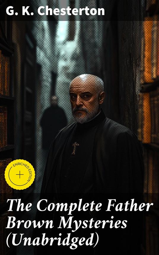 The Complete Father Brown Mysteries (Unabridged)