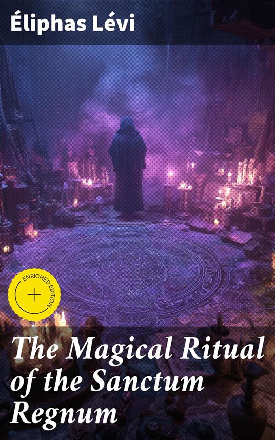 The Magical Ritual of the Sanctum Regnum