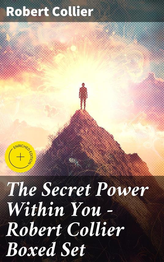 The Secret Power Within You - Robert Collier Boxed Set