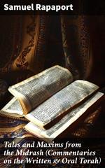 Tales and Maxims from the Midrash (Commentaries on the Written & Oral Torah)
