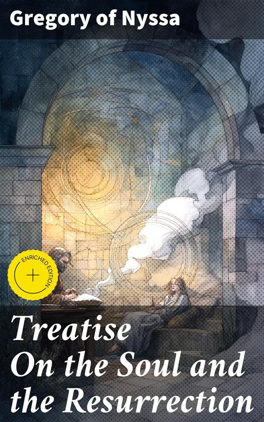 Treatise On the Soul and the Resurrection