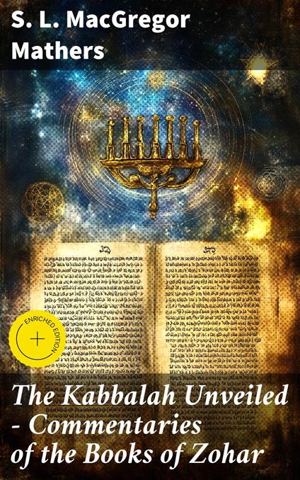 The Kabbalah Unveiled - Commentaries of the Books of Zohar