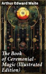 The Book of Ceremonial Magic (Illustrated Edition)