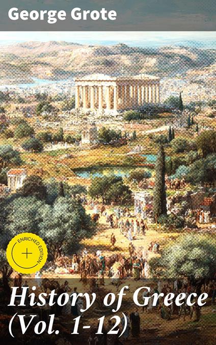 History of Greece (Vol. 1-12)