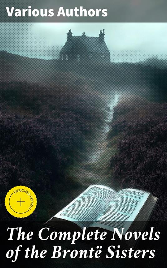 The Complete Novels of the Brontë Sisters