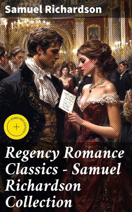 Regency Romance Classics – Samuel Richardson Collection