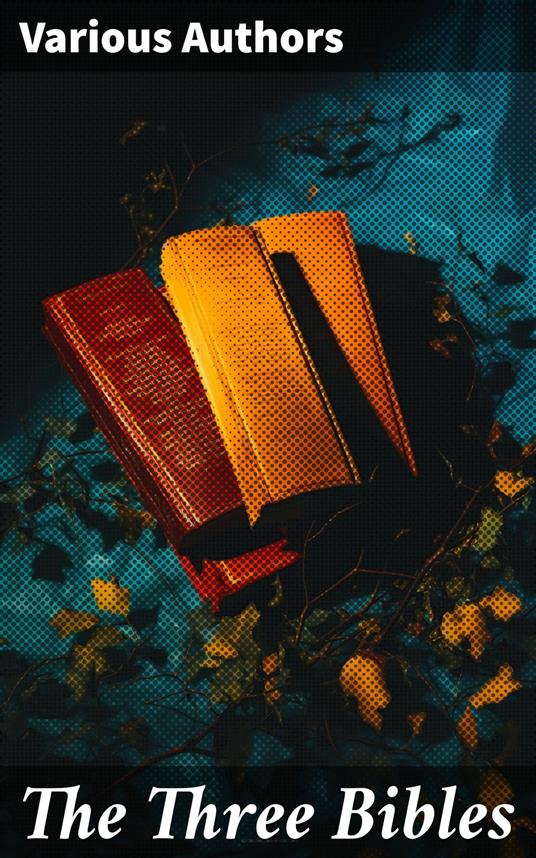 The Three Bibles