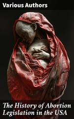 The History of Abortion Legislation in the USA