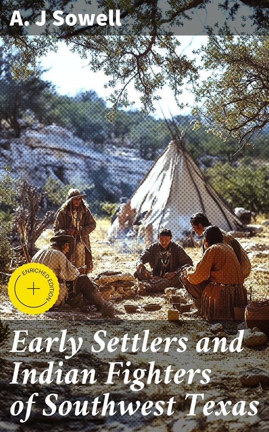 Early Settlers and Indian Fighters of Southwest Texas