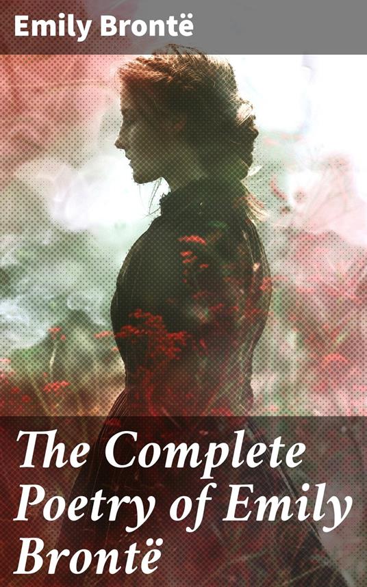 The Complete Poetry of Emily Brontë