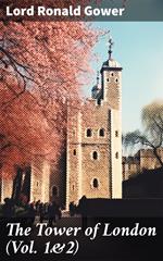 The Tower of London (Vol. 1&2)