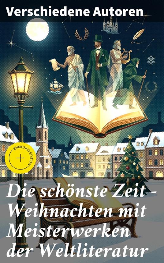 Die schönste Zeit - Weihnachten mit Meisterwerken der Weltliteratur