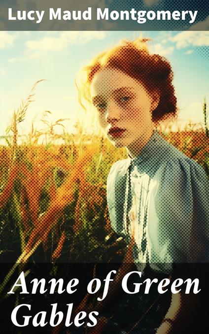 Anne of Green Gables - Lucy Maud Montgomery - ebook