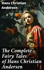 The Complete Fairy Tales of Hans Christian Andersen